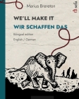 WE'LL MAKE IT - WIR SCHAFFEN DAS (English - German): A picture book in two languages Cover Image