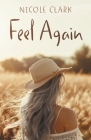 Feel Again By Nicole Clark Cover Image
