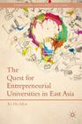The Quest for Entrepreneurial Universities in East Asia (International and Development Education) By K. Mok Cover Image