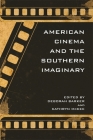 American Cinema and the Southern Imaginary (New Southern Studies) By Kathryn McKee, Deborah Barker (Editor), Kathryn McKee (Editor) Cover Image