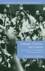 Language, Charisma, and Creativity: Ritual Life in the Catholic Charismatic Renewal (Contemporary Anthropology of Religion) By T. Csordas Cover Image