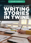 Coding Activities for Writing Stories in Twine Cover Image