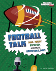 Football Talk: Hail Mary, Pick Six, and More Gridiron Lingo By Martin Driscoll Cover Image