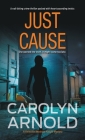 Just Cause: A nail-biting crime thriller packed with heart-pounding twists (Detective Madison Knight #5) By Carolyn Arnold Cover Image