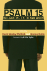 Psalm 15 By David W. Whitlock (Editor), Gordon Dutile (Editor), C. Pat Taylor (Foreword by) Cover Image