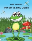 Frank the Frog: Why Did the Frig Croak? Cover Image