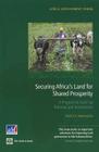 Securing Africa's Land for Shared Prosperity: A Program to Scale Up Reforms and Investments (Africa Development Forum) Cover Image