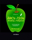 The ABCs & 123s of Breaking into Hollywood Cover Image