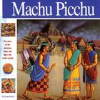 Machu Picchu: The Story of the Amazing Inkas and Their City in the Clouds Cover Image