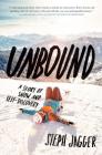 Unbound: A Story of Snow and Self-Discovery By Steph Jagger Cover Image