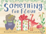 Something for Fleur By Catherine Pelosi, Caitlin Murray (Illustrator) Cover Image