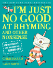 I'm Just No Good at Rhyming: And Other Nonsense for Mischievous Kids and Immature Grown-Ups (Mischievous Nonsense #1) Cover Image