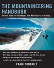 The Mountaineering Handbook: Modern Tools and Techniques That Will Take You to the Top By Craig Connally Cover Image
