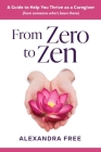 From Zero to Zen By Alexandra Free Cover Image