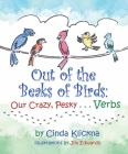Out of the Beaks of Birds: Our Crazy, Pesky...Verbs By Cinda Klickna, Jim Edwards (Illustrator) Cover Image