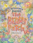 The Berry Patch (Adventures of Scout & Kit) By Elise Monsour Puckett, Tessa Riley (Illustrator) Cover Image
