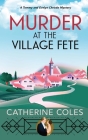 Murder at the Village Fete: A 1920s cozy mystery By Catherine Coles Cover Image