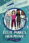 Ellie Makes Her Move (The Spyglass Sisterhood #1) By Marilyn Kaye Cover Image