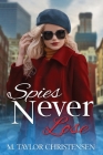 Spies Never Lose By M. Taylor Christensen Cover Image
