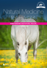 Natural Medicine for Horses: Home Remedies and Natural Healing (Horse Riding and Management Series) Cover Image