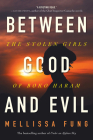 Between Good and Evil: The Stolen Girls of Boko Haram By Mellissa Fung Cover Image