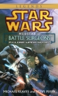 Battle Surgeons: Star Wars Legends (Medstar, Book I) (Star Wars - Legends) By Michael Reaves, Steve Perry Cover Image