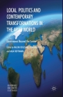 Local Politics and Contemporary Transformations in the Arab World: Governance Beyond the Center (Governance and Limited Statehood) By M. Bouziane (Editor), C. Harders (Editor), A. Hoffmann (Editor) Cover Image