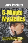 5-Minute Mysteries: The 11 entertaining whodunits challenge you to figure out what happened prior to reading the solutions. SPECIAL BONUS: By Jack Pachuta Cover Image