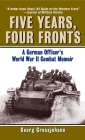 Five Years, Four Fronts: A German Officer's World War II Combat Memoir By Georg Grossjohann Cover Image