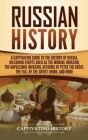 Russian History: A Captivating Guide to the History of Russia, Including Events Such as the Mongol Invasion, the Napoleonic Invasion, R Cover Image