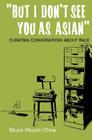 But I Don't See You as Asian: Curating Conversations About Race By Ryan Kemp-Pappan (Illustrator), Bruce Reyes-Chow Cover Image