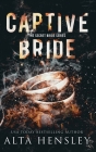 Captive Bride: A Dark Romance By Alta Hensley Cover Image