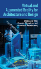 Virtual and Augmented Reality for Architecture and Design By Elisângela Vilar (Editor), Ernesto Filgueiras (Editor), Francisco Rebelo (Editor) Cover Image