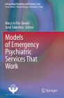 Models of Emergency Psychiatric Services That Work (Integrating Psychiatry and Primary Care) Cover Image