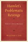 Hamlet's Problematic Revenge: Forging a Royal Mandate Cover Image