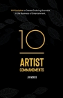 10 Artist Commandments: 10 Principles to Create Enduring Success in the Business of Entertainment. Cover Image