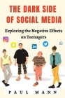 The Dark Side of Social Media on teenagers: Exploring the Negative Effects on Teenagers Cover Image