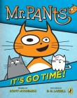 Mr. Pants: It's Go Time! Cover Image
