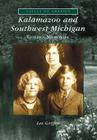 Kalamazoo and Southwest Michigan:: Golden Memories (Voices of America) By Lee Griffin Cover Image