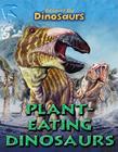 Plant-Eating Dinosaurs (Discover the Dinosaurs) Cover Image