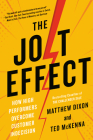 The JOLT Effect: How High Performers Overcome Customer Indecision By Matthew Dixon, Ted McKenna Cover Image