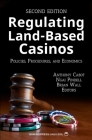 Regulating Land-Based Casinos: Policies, Procedures, and Economics (Gambling Studies Series #2) By Anthony Cabot (Editor), Ngai Pindell (Editor), Brian Wall (Editor) Cover Image