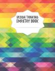 Design Thinking Empathy Book: Notebook for Interviews during the Design Thinking Process for the iterative and agile Process Innovation and New Work By Design Thinking Journals, Isynergy Businessdesign Cover Image