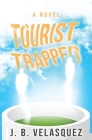 Tourist Trapped By J. B. Velasquez Cover Image