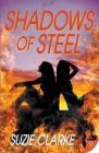 Shadows of Steel By Suzie Clarke Cover Image