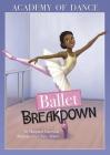 Ballet Breakdown (Academy of Dance) By Margaret Gurevich, Claire Almon (Illustrator) Cover Image