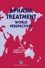Aphasia Treatment: World Perspectives By Audrey L. Holland and Margaret M Forbes Cover Image