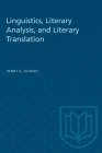 Linguistics, Literary Analysis, and Literary Translation (Heritage) By Henry Schogt Cover Image