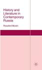 History and Literature in Contemporary Russia (St Antony's) By R. Marsh Cover Image