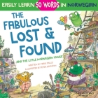 The Fabulous Lost & Found and the little Norwegian mouse: heartwarming & fun English Norwegian children's book to learn 50 Norwegian words (bilingual Cover Image